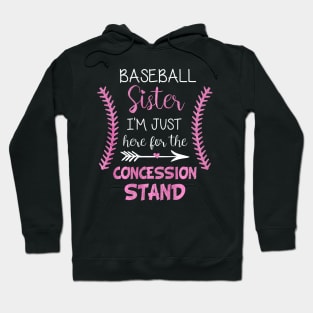 Baseball Sister Im Just here for the Concession Stand Hoodie